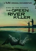 Watch Sins of the Father: The Green River Killer (TV Special 2022) M4uhd