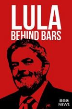 Watch Lula: Behind Bars M4uhd