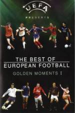 Watch The Best of European Football - Golden Moments 1 M4uhd