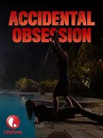 Watch Accidental Obsession M4uhd