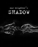 Watch Our Neighbors Shadow M4uhd
