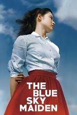 Watch The Blue Sky Maiden M4uhd