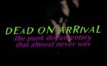 Watch Dead On Arrival: The Punk Documentary That Almost Never Was M4uhd