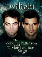 Watch Twilight: The Robert Pattinson and Taylor Lautner Saga M4uhd