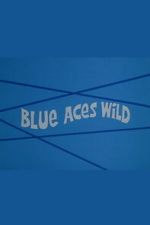 Watch Blue Aces Wild M4uhd