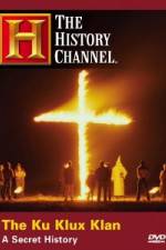 Watch History Channel The Ku Klux Klan - A Secret History M4uhd