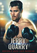 Watch Jerry Quarry: Boxing's Hard Luck Warrior M4uhd