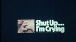 Watch Shut Up... I\'m Crying (Short 1970) M4uhd