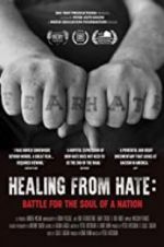 Watch Healing From Hate: Battle for the Soul of a Nation M4uhd