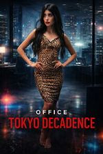 Watch Office Tokyo Decadence M4uhd