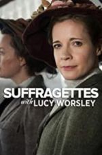 Watch Suffragettes with Lucy Worsley M4uhd