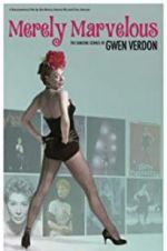 Watch Merely Marvelous: The Dancing Genius of Gwen Verdon M4uhd
