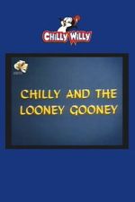 Watch Chilly and the Looney Gooney M4uhd