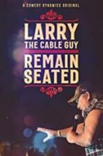 Watch Larry the Cable Guy: Remain Seated M4uhd