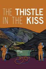 Watch The Thistle in the Kiss M4uhd