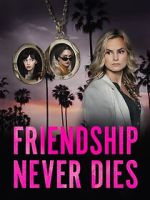 Watch Friendship Never Dies M4uhd