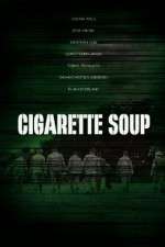 Watch Cigarette Soup M4uhd