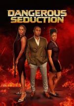 Watch Dangerous Seduction M4uhd