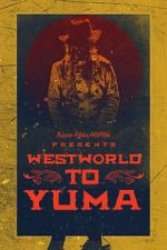Watch Westworld to Yuma M4uhd
