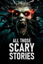Watch All Those Scary Stories M4uhd