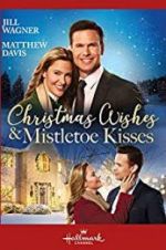Watch Christmas Wishes & Mistletoe Kisses M4uhd