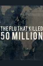 Watch The Flu That Killed 50 Million M4uhd