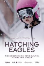 Watch Hatching Eagles M4uhd