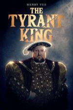 Watch Henry VIII: The Tyrant King M4uhd
