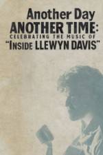 Watch Another Day, Another Time: Celebrating the Music of Inside Llewyn Davis M4uhd