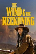 Watch The Wind & the Reckoning M4uhd