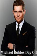 Watch Michael Bubles Day Off M4uhd
