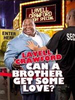 Watch Lavell Crawford: Can a Brother Get Some Love M4uhd