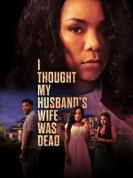 Watch I Thought My Husband\'s Wife Was Dead M4uhd
