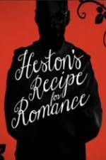 Watch Heston\'s Recipe For Romance M4uhd