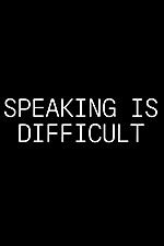 Watch Speaking Is Difficult M4uhd
