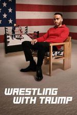 Watch Wrestling with Trump M4uhd