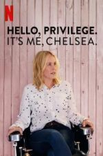 Watch Hello, Privilege. It\'s Me, Chelsea M4uhd