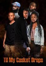 Watch Til My Casket Drops M4uhd