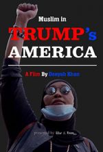 Watch Muslim in Trump\'s America M4uhd