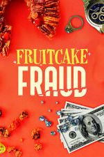 Watch Fruitcake Fraud M4uhd