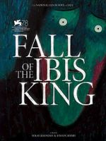 Watch Fall of the Ibis King (Short 2021) M4uhd