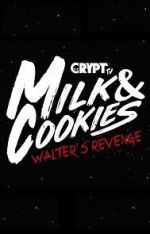 Watch Milk and Cookies: Walter\'s Revenge M4uhd