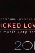 Watch Wicked Love The Maria Korp Story M4uhd