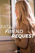Watch Fatal Friend Request M4uhd