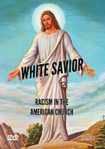 Watch White Savior: Racism in the American Church M4uhd