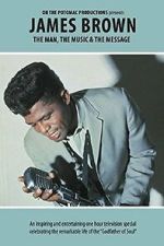 Watch James Brown - The Man, The Music & The Message M4uhd