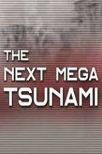 Watch National Geographic: The Next Mega Tsunami M4uhd