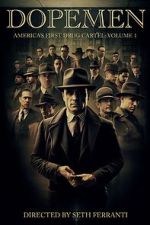 Watch Dope Men: America's First Drug Cartel M4uhd