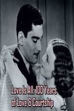 Watch Love Is All: 100 Years of Love & Courtship M4uhd