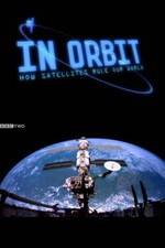 Watch In Orbit: How Satellites Rule Our World M4uhd